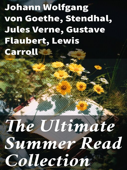 Title details for The Ultimate Summer Read Collection by Johann Wolfgang von Goethe - Wait list